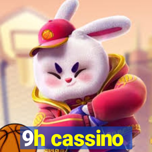 9h cassino